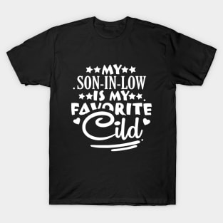 My son-in-law is my favorite child for mother-in-law T-Shirt